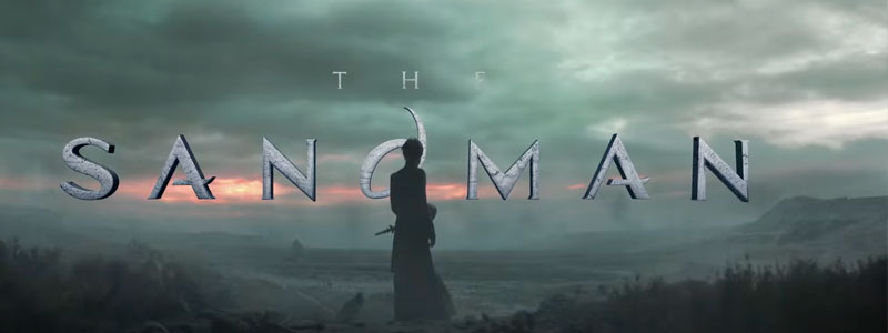 The Sandman reveals a new trailer and release date